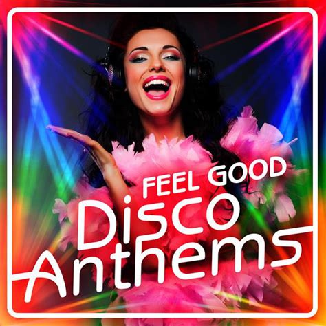 Feel Good Disco Anthems Compilation By Various Artists Spotify