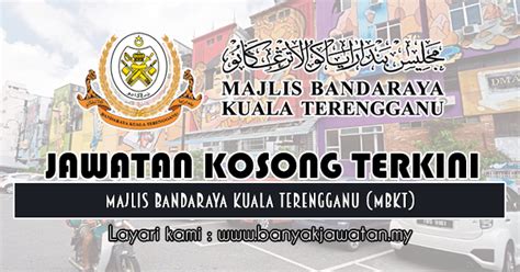 Sila bookmark website ini untuk memudahkan rujukan anda di masa hadapan. Jawatan Kosong di Majlis Bandaraya Kuala Terengganu (MBKT ...