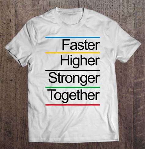 Faster Higher Stronger Together Quotes