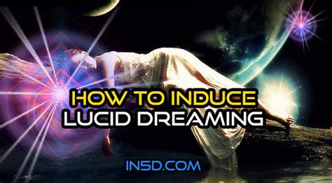 How To Induce Lucid Dreaming In5d In5d