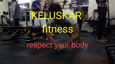 Keluskar Fitness Respect Your Body Keluskar Fitness Youtube