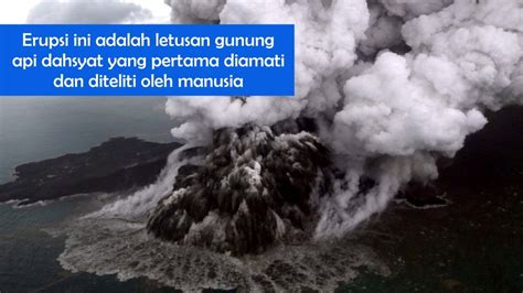 10 Potret Dahsyatnya Letusan Krakatau Tahun 1883 Sampai Timbulkan