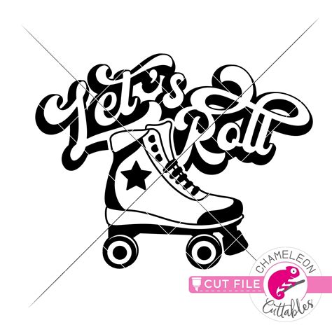 Lets Roll Roller Skates Retro Svg Png Dxf Eps Jpeg Chameleon Cuttables
