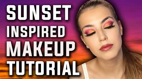 Sunset Inspired Makeup Tutorial Youtube