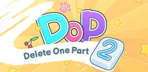 Dop 2 Delete One Part Cheatsandhack Mobile Games Edu News