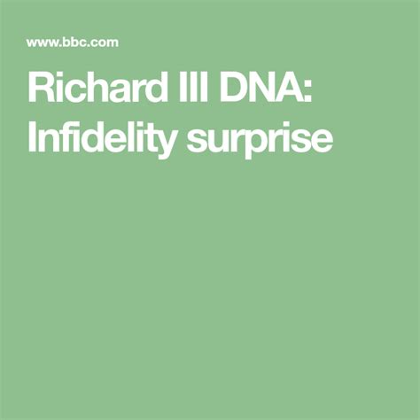 Richard Iii Dna Infidelity Surprise Richard Iii Richard Infidelity