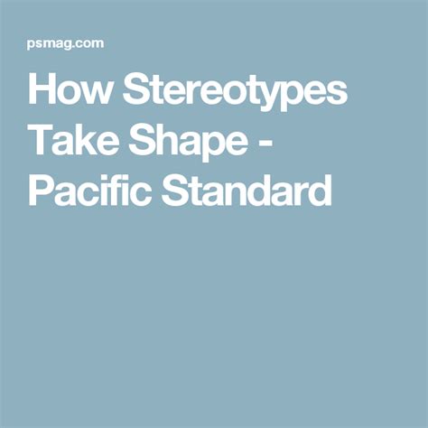 How Stereotypes Take Shape Pacific Standard Stereotype Idioms And