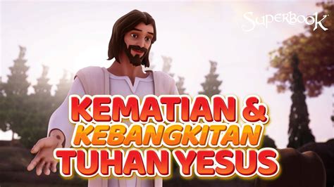 Kisah Tuhan Yesus Kematian Dan Kebangkitan Tuhan Yesus Super Animasi Superbook Full Youtube