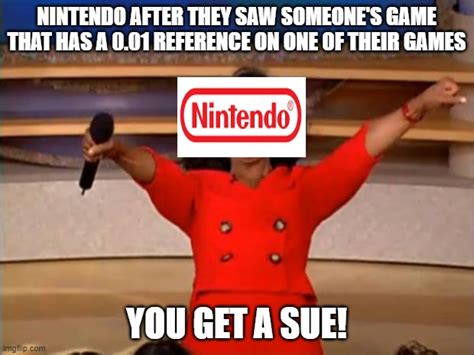 nintendo more like get sued tho just a joke imgflip