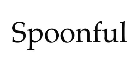 How To Pronounce Spoonful Youtube