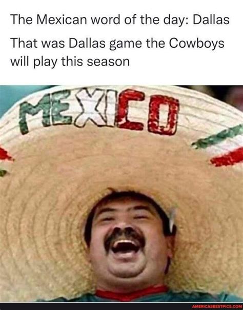 The Mexican Word Of The Day Dallas That Was Dallas Game The Cowboys