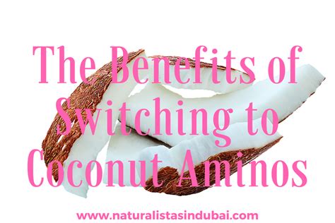 Benefits Of Coconut Aminos For Health The Naturalista Lifestyle