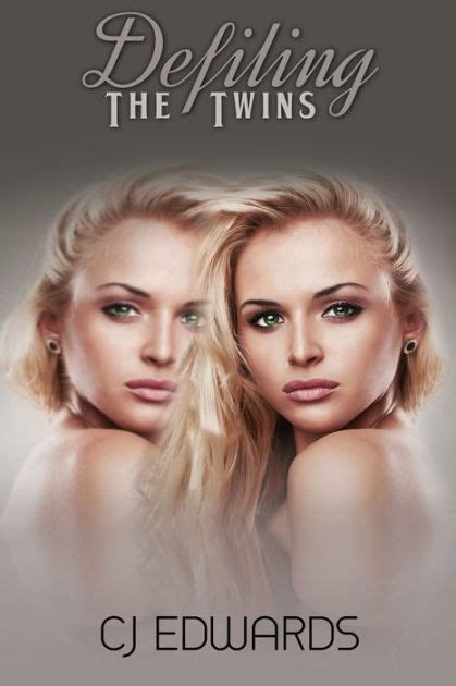 Defiling The Twins By Cj Edwards Ebook Barnes And Noble®