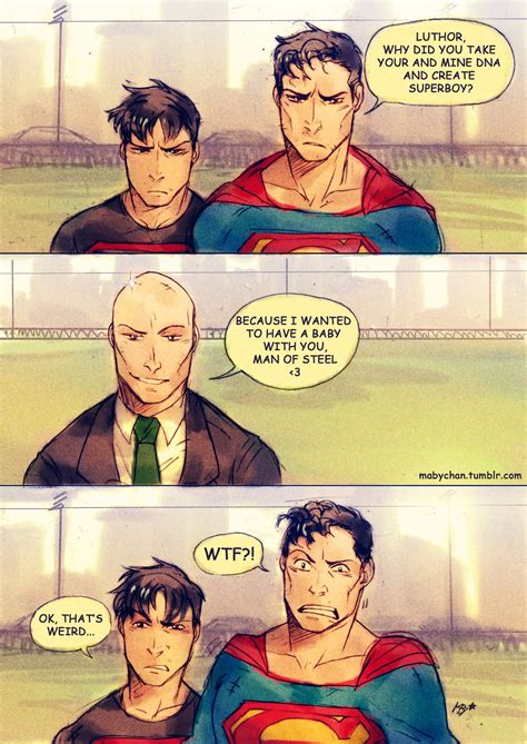 mabychan: “ Maybe Superman expected another answer… Fanboy, I’m so