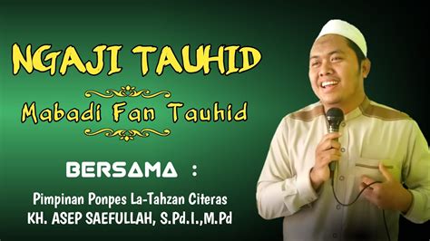 Ngaji Tauhid Mabadi Fan Tauhid Bersama Pimpinan Ponpes La Tahzan