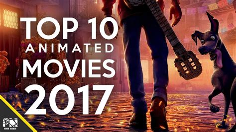 Top 10 Animated Movies 2017 Youtube