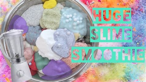 Huge Slime Smoothie Mixing All My Slimes Diysatisfying Youtube