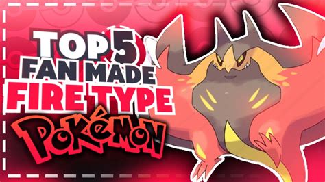 Top 5 Fan Made Fire Type Pokemon - YouTube