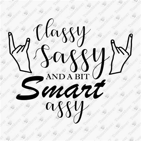 classy sassy and a bit smart assy svg cut file teedesignery