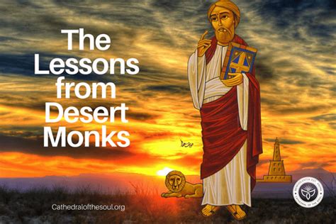 The Spiritual Lessons From Desert Monks Cathedral Of The Soul