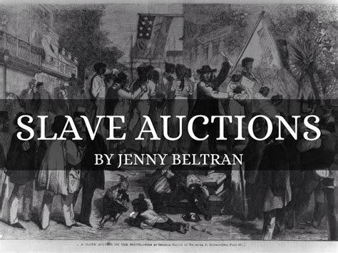 Slave Auctions By Jenny Beltran