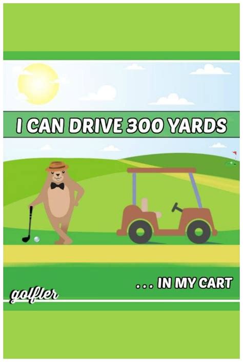 I Can Drive 300 Yards In My Cart ⛳ Golf Joke Golf Humor