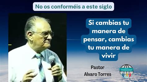 No os conforméis a este siglo Alvaro Torres YouTube