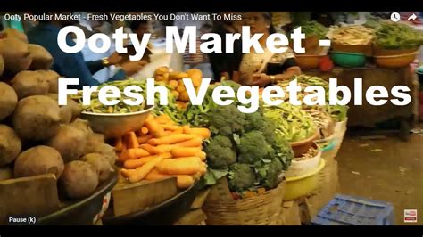 Ooty Popular Market Fresh Vegetables You Dont Want To Miss Youtube