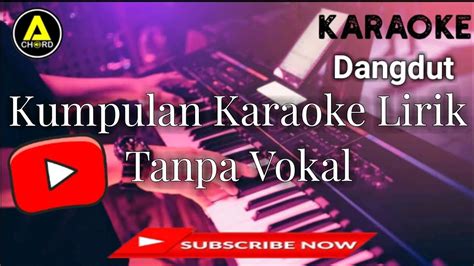 Kumpulan Karaoke Dangdut Tanpa Vocal Terbaru Youtube