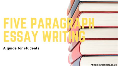 Write Impressive Five Paragraph Essay With Tips From Allhomeworkhelp Uk