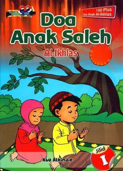 Promo Original Doa Anak Saleh Al Ikhlas Jilid 1 Bk Oleh Abu