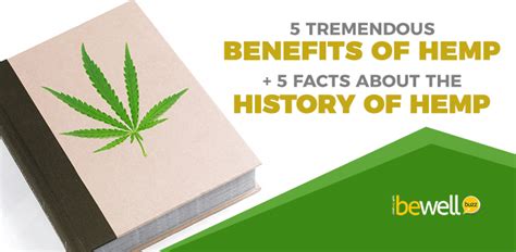 5 Tremendous Benefits Of Hemp 5 Facts About The History Of Hemp