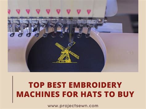 Top 10 Best Embroidery Machines For Hats To Buy 2023