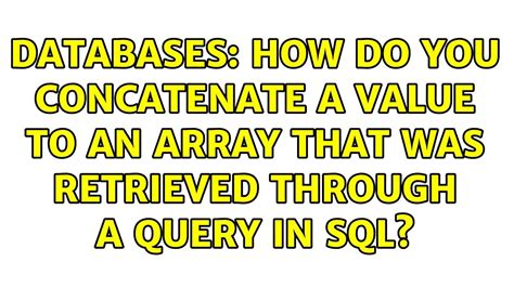 Databases How Do You Concatenate A Value To An Array That Was