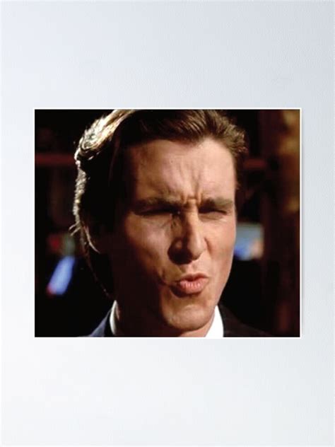 Patrick Bateman Ooh Face Poster For Sale By Rebeccahorgan Redbubble