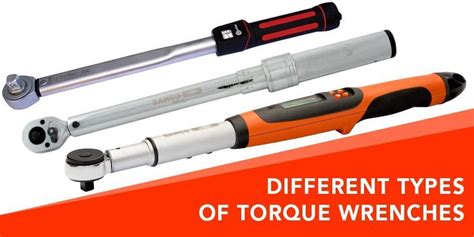 12 Types Of Torque Wrenches Why You Need A Torque Wrench