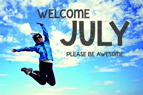 Welcome July Images | Welcome july, July images, July quotes