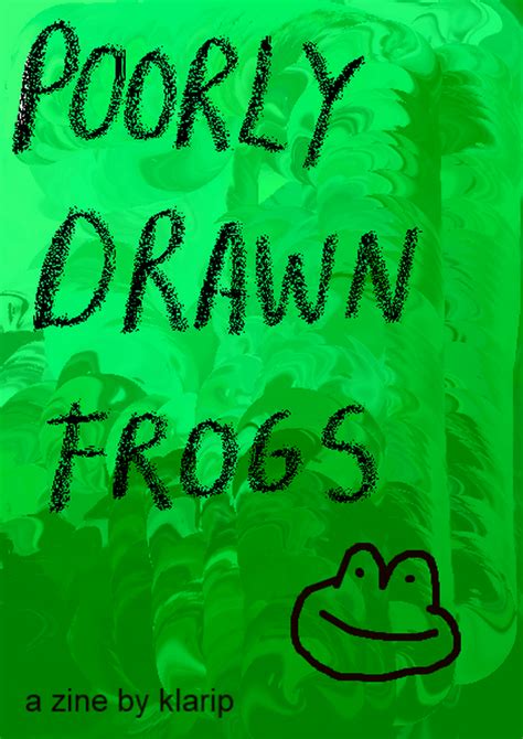 Poorly Drawn Frogs By Klarip