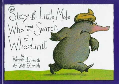 The Story Of The Little Mole Who Knew It Was None Of His Business