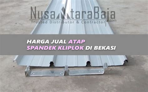 Harga Spandek Kliplok Bekasi Per Meter Lembar Fixing Trap