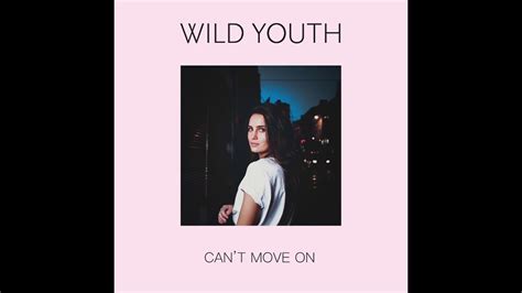 Wild Youth Cant Move On Audio Youtube