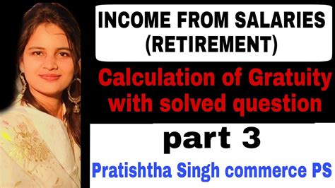 Gratuity Calculation Income From Salaries Retirement Commerce Ps