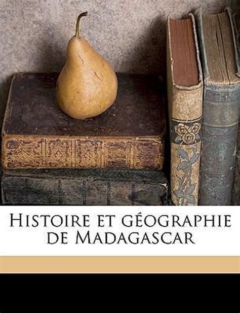 Histoire Et G Ographie De Madagascar Henry D Escamps 9781149396124