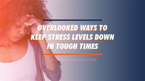 Overlooked Ways To Keep Stress Levels Down In Tough Times