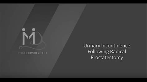 Urinary Incontinence Following Radical Prostatectomy Youtube