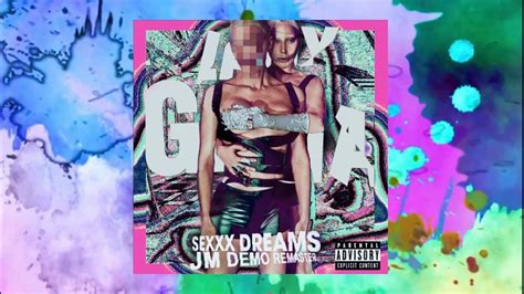 Lady Gaga Sex Dreams Jm Demo Remaster Youtube