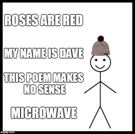 Be Like Dave Imgflip