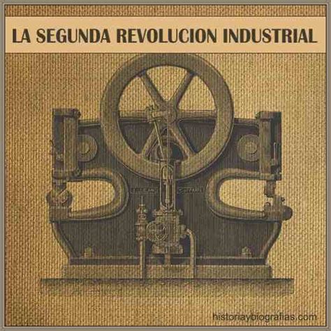Arriba 77 imagen importancia de la segunda revolución industrial