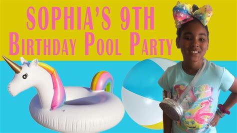 Sophias 9th Birthday Unicorn Pool Party Vlog Youtube