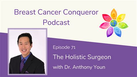 The Holistic Surgeon With Dr Anthony Youn Breast Cancer Conqueror